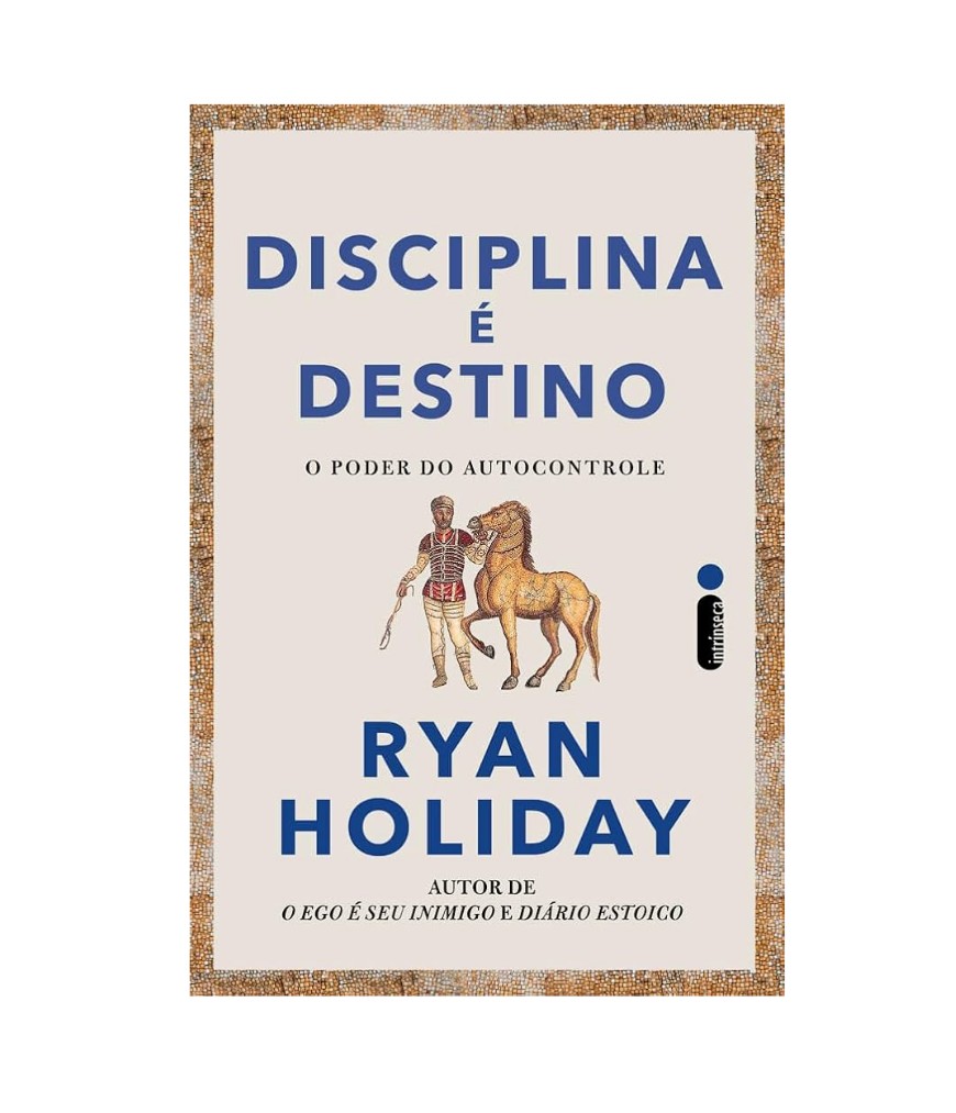 Disciplina é Destino - Ryan Holiday